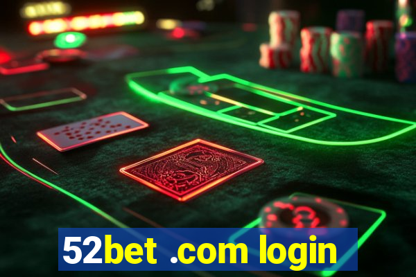 52bet .com login